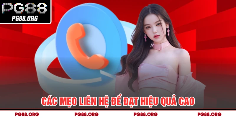 Các mẹo liên hệ để đạt hiệu quả cao
