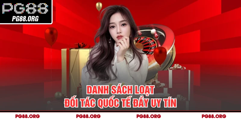 Danh sách loạt đối tác quốc tế đầy uy tín
