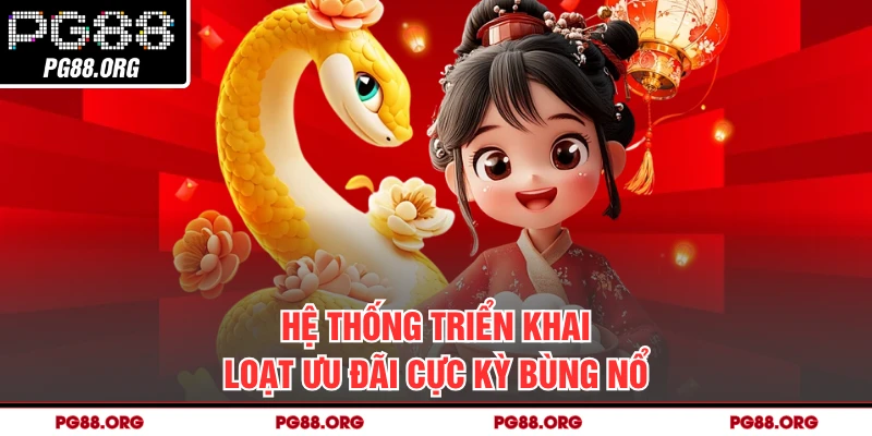 Hệ thống triển khai loạt ưu đãi cực kỳ bùng nổ