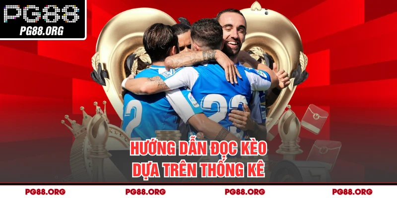 Hướng dẫn đọc kèo dựa trên thống kê