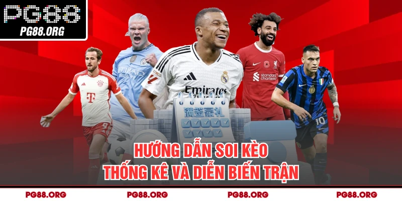 Hướng dẫn soi kèo thống kê và diễn biến trận