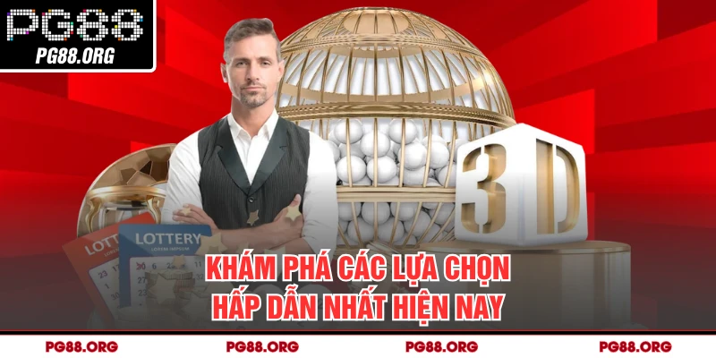 Khám phá các lựa chọn hấp dẫn nhất hiện nay