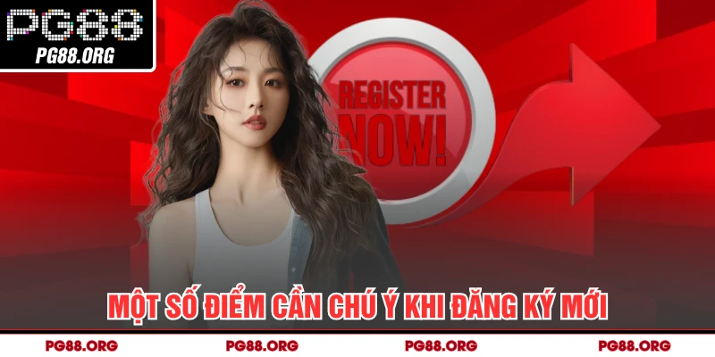 Một số điểm cần chú ý khi đăng ký mới