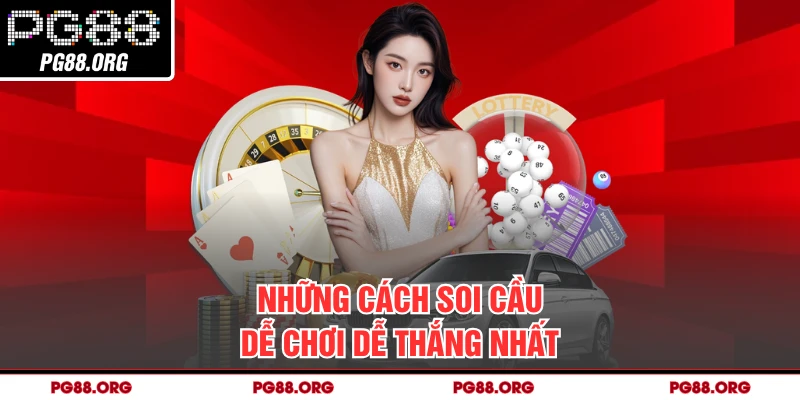 Những cách soi cầu dễ chơi dễ thắng nhất