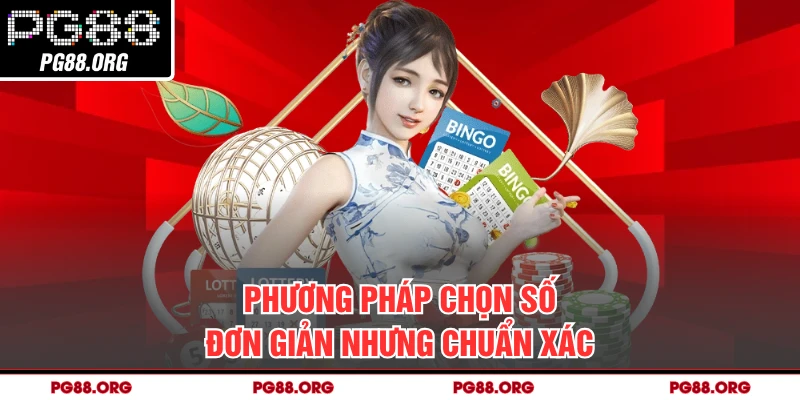 Phương pháp chọn số đơn giản nhưng chuẩn xác