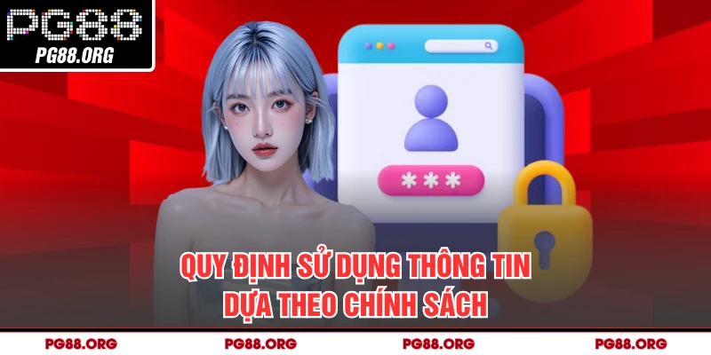 Quy định sử dụng thông tin dựa theo chính sách